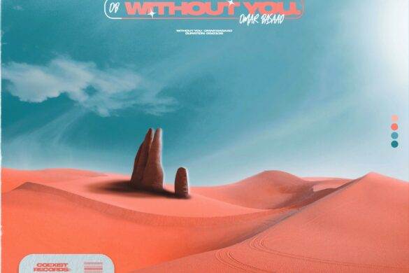 Omar Basaad, Without You, EDM, House Music, Dubstep, R&B, Hip Hop, Trap, Big Room, Diplo, Dance, Saudi Arabian, Arab, MTV, Without You, CoExist Records, Keyboard, Electronic Dance Music, Music Scene, Omar Basaad, Beatport, Mason Vera Paine, Millennial, MVP Show, Team MVP