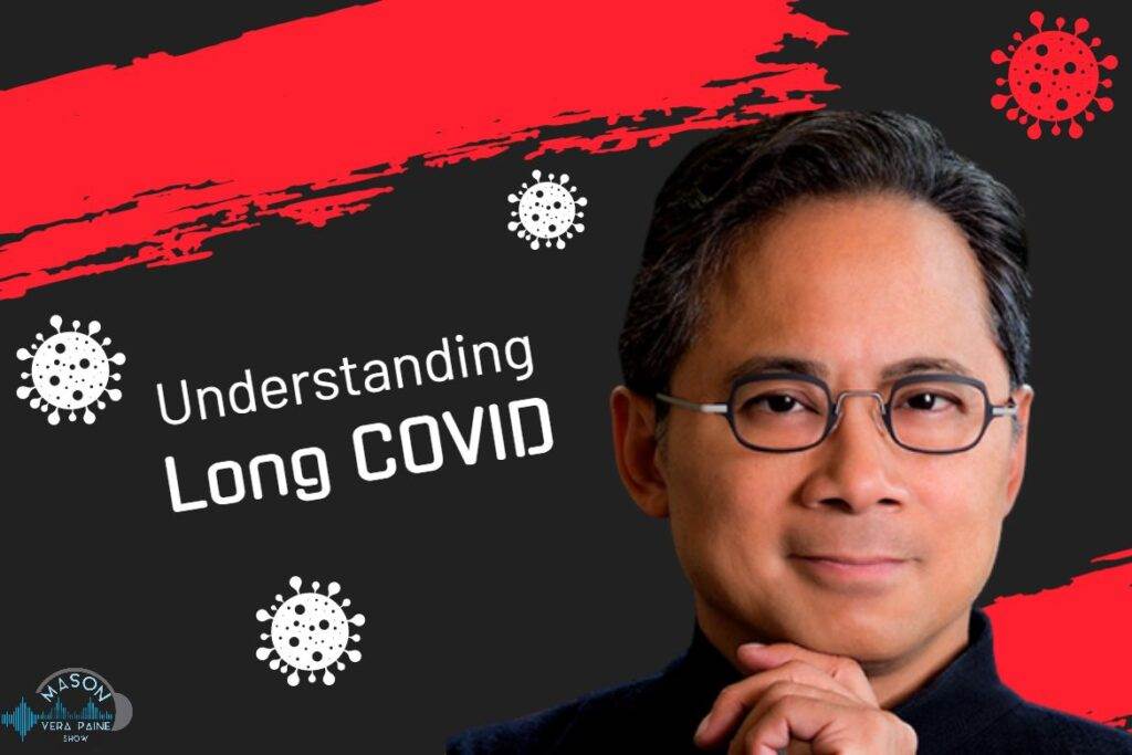 Respiratory syndrome, Long Haulers, Brain Fog, Heart, Brain, Damage Lungs, Chronic Fatigue, Exercise, Coronavirus Disease, Hair Loss, Vaccination, Eat to Beat Disease: The New Science of How Your Body Can Heal Itself, Doctor William Li, Doctor Li, Angiogenesis Foundation, Team MVP, MVP Show, Mason Vera Paine, Millennial, David Brown