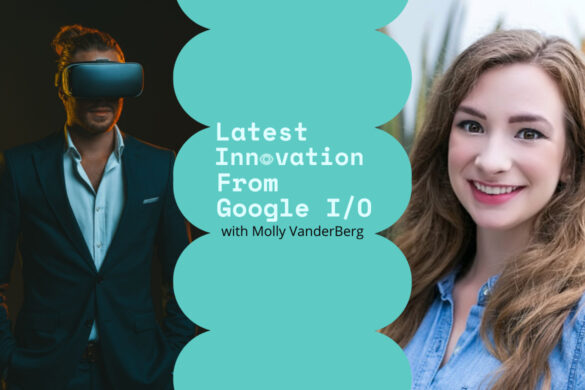 Google I/O Conference, Google I/O 2021, Google I/O Developer Conference, Technology, Innovation, Mason Vera Paine, Google, Google I/O, Google I/O Conference, Innovation in the Open, AR, VR, Wearables, Project Starline, Derm Assist, Workspace, Safer Mapping,